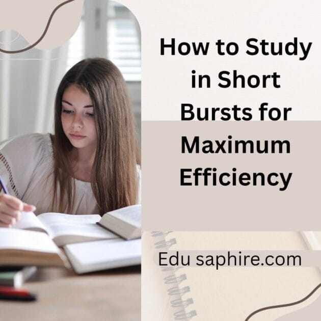 How to Study in Short Bursts for Maximum Efficiency